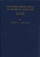 The Parliament Rolls of Medieval England, 1275-1504. Vol. 9 Henry V, 1413-1422