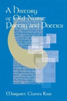 A History of Old Norse Poetry and Poetics