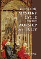 The York Mystery Cycle and the Worship of the City