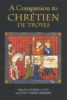 A Companion to Chretien De Troyes