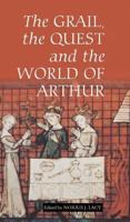 The Grail, the Quest and the World of Arthur