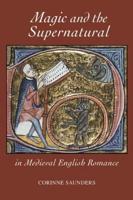 Magic and the Supernatural in Medieval English Romance