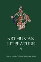 Arthurian Literature.. Vol. 27