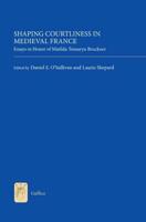 Shaping Courtliness in Medieval France