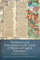 Traditions and Innovations in the Study of Middle English Literature
