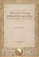 A Catalogue of Fifteenth-Century Printed Books in Glasgow Libraries and Museums