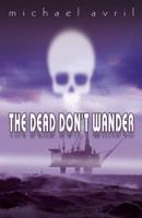 The Dead Don't Wander