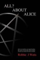 All? About Alice