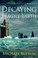 Decaying Fragile Earth