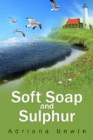 Soft Soap and Sulphur