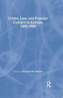 Crime, Law and Popular Culture in Europe, 1500-1900