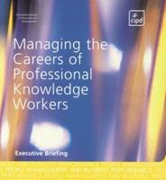 Managing the Careers of Professional Knowledge Workers