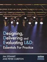 Designing, Delivering and Evaluating Learning and Development