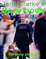Jane Clarke's Bodyfoods for Busy People