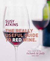 The Really Useful Guide to Red Wine