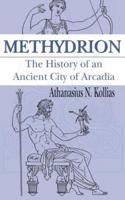 Methydrion: The History of an Ancient City of Arcadia