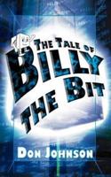 The Tale of Billy the Bit