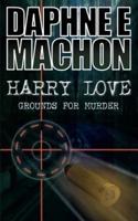 Harry Love : Grounds for Murder