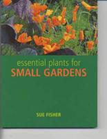 Essential Plants for Small Gardens
