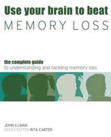 Use Your Brain to Beat Memory Loss