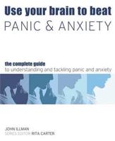 Use Your Brain to Beat Panic & Anxiety