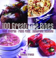 100 Great Lite Bites: High Energy * Fast Food * Naturally Healthy