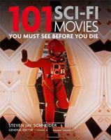 101 Sci-Fi Movies You Must See Before You Die