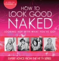 How to Look Good Naked Can Change Your Life