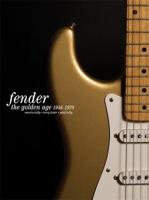 The Golden Age of Fender, 1946-1970