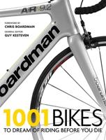 1001 Bikes to Dream of Riding Before You Die