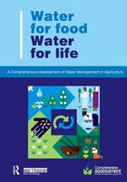 Water for Food Water for Life : A Comprehensive Assessment of Water Management in Agriculture