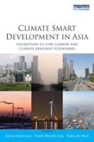 Climate Smart Development in Asia : Transition to Low Carbon and Climate Resilient Economies