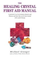 The Healing Crystal First Aid Manual
