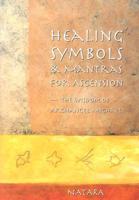 Healing Symbols and Mantras for Ascension