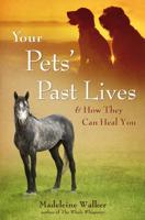 Your Pets' Past Lives & How They Can Heal You