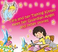 Tara and the Talking Kitten Meet Angels and Fairies