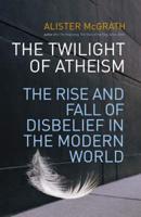 The Twilight of Atheism