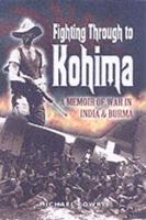 Fighting Through to Kohima