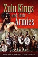 The Zulu Kings and Their Armies