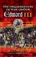 The Organisation of War Under Edward III 1338-62