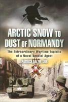 Arctic Snow to Dust of Normandy