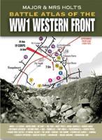 Major & Mrs Holt's Battle Atlas of the WW1 Western Front