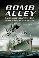 Bomb Alley, Falkland Islands 1982