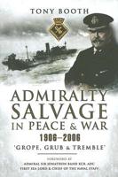Admiralty Salvage in Peace & War, 1906-2006