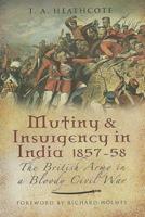 Mutiny and Insurgency in India, 1857-1858