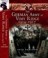 The German Army on Vimy Ridge, 1914-1917