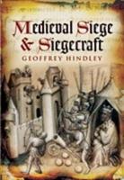 Medieval Sieges and Siege Craft