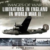 Liberators in England During World War II