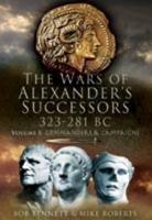 The Wars of Alexander's Successors 323-281 BC. Vol. 2 Battles and Tactics