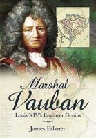 Marshal Vauban and the Defence of Louis XIV's France